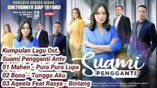 Kumpulan Full Album Lagu Ost. Suami Pengganti Antv #purapuralupa #tungguaku #bintang #soundtrack