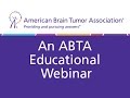ABTA Webinar: Understanding Diffuse Intrinsic Pontine Glioma (DIPG) and New Treatment Approaches