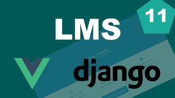 Django and Vue Learning Management System (LMS) Tutorial - Part 11 - Quiz