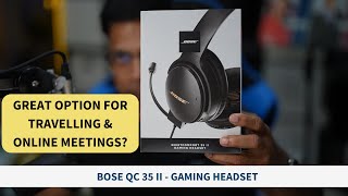 Bose QC35 II Gaming Headset - Best Travel Option for Audio & Online Meetings by Tech for Toastmasters 325 views 5 months ago 4 minutes, 19 seconds