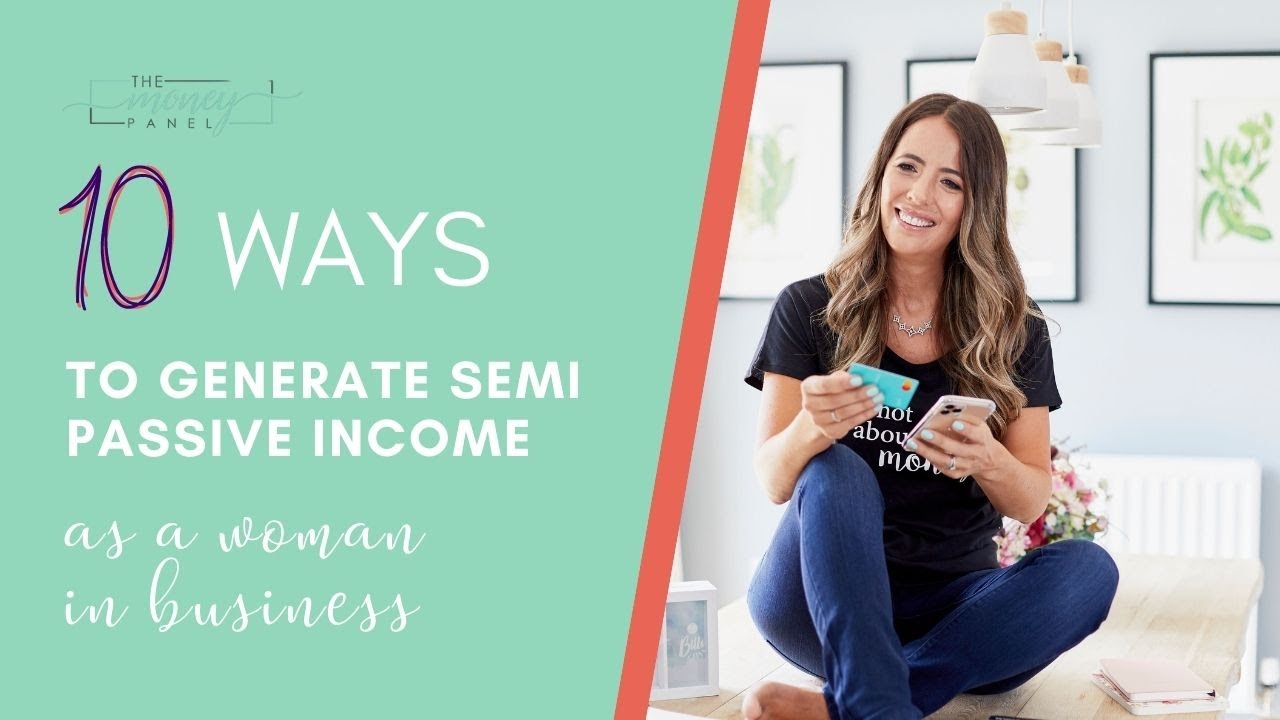 10 Ways To Generate A Semi-Passive Income As A Woman In Business