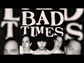 Bad times  bad times full album 2001