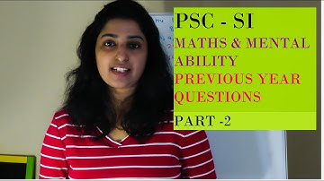 SUB INSPECTOR 2015|| PSC ||psc  MATHS &MENTAL ABILITY PREVIOUS YEAR QUESTIONS || PART -2