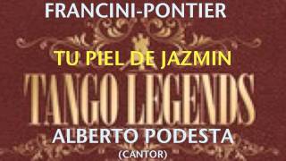 TU PIEL DE JAZMIN-FRANCINI PONTIER-ALBERTO PODESTA