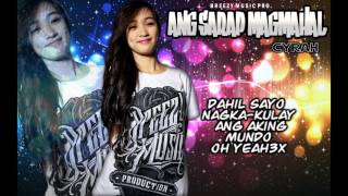 Cyrah - Ang Sarap Magmahal  ( Breezy Music Pro ) ( Beatsbyfoenineth 2016 )