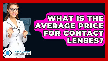 What Is The Average Price For Contact Lenses? - Optometry Knowledge Base