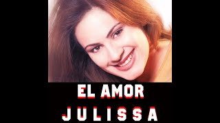 Video thumbnail of "El amor - Julissa"