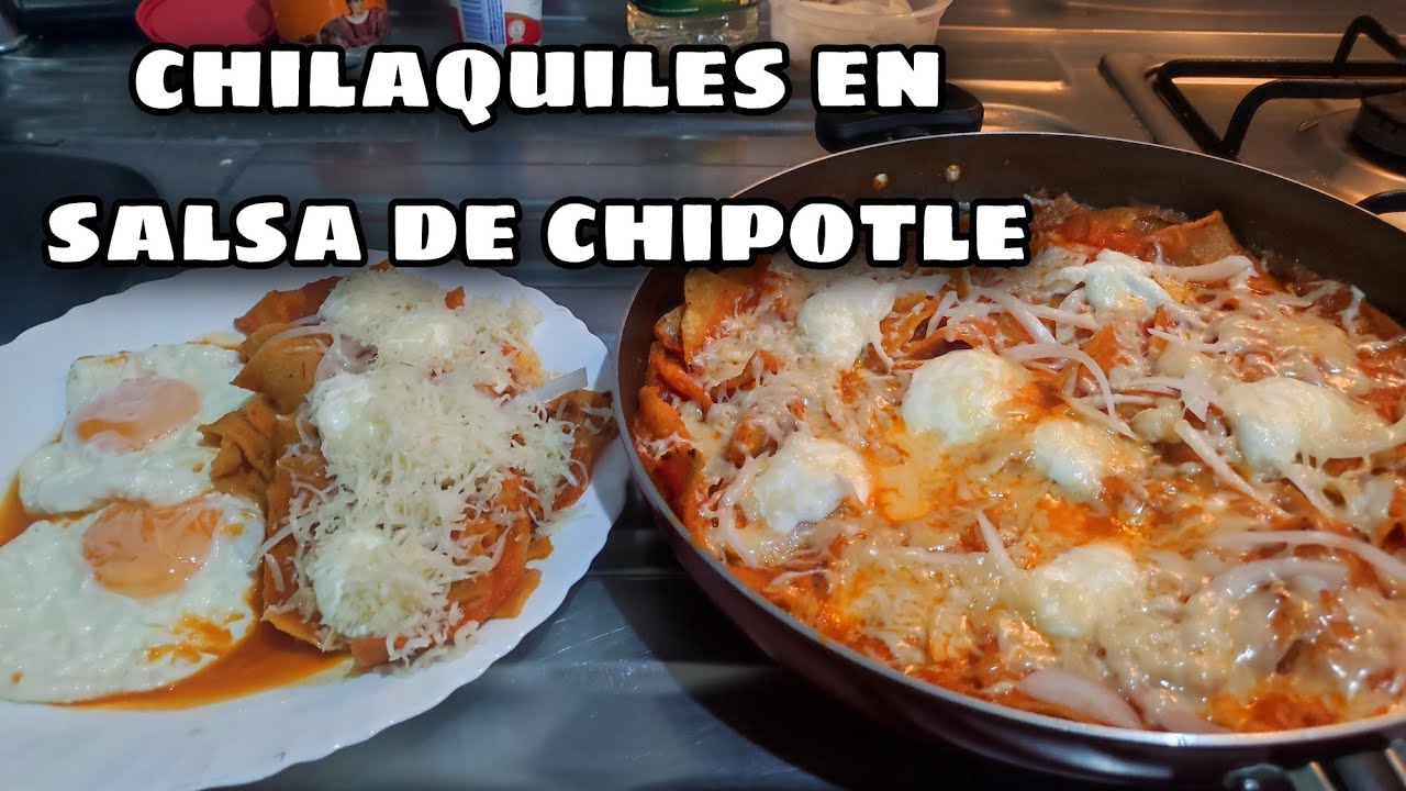 CHILAQUILES EN SALSA DE CHIPOTLE LA RECETA YouTube