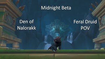 Den of Nalorakk Haranir Feral Druid POV | WoW Midnight 12.0 Beta