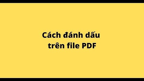 Cách đánh dấu trên file PDF