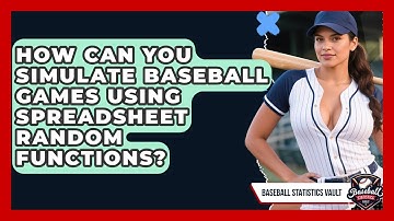 How Can You Simulate Baseball Games Using Spreadsheet Random Functions? - Baseball Statistics Vault
