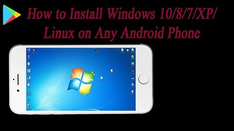 How to Install Windows 10/8/7/XP/Linux on Any Android Phone..!![Windows 7 Ultimate Here]