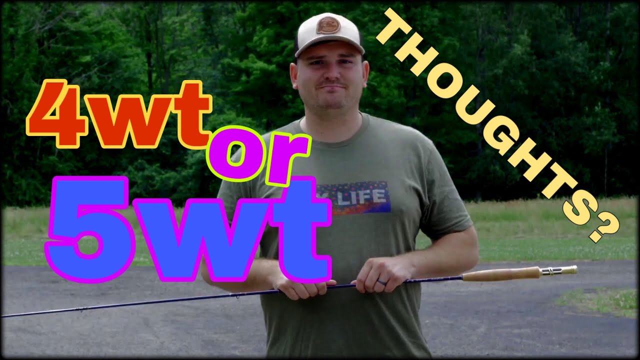 Why the 4wt Rod is better than a 5wt fly rod for Trout 