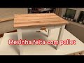 15 - Mesinha feita com pallet