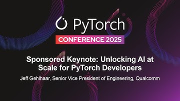 Sponsored Keynote: Unlocking AI at Scale for PyTorch Developers - Jeff Gehlhaar