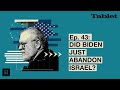 What Really Matters with Walter Russell Mead - Ep. 43: Did Biden Just Abandon Israel?