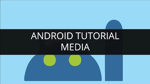 Android Tutorial-Media In Android(part-16).mp4 | Edureka