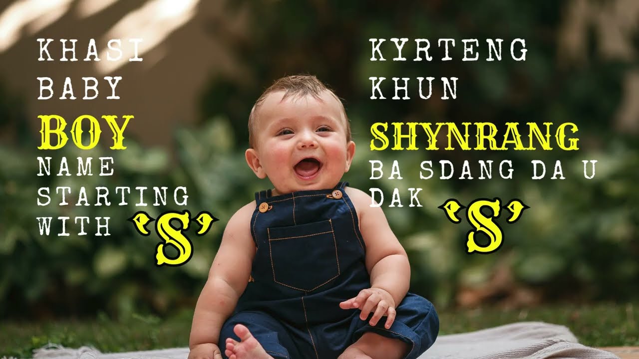 Kyrteng Khun Shynrang da u 'S' | BABY BOY Name starting with alphabet  'S'
