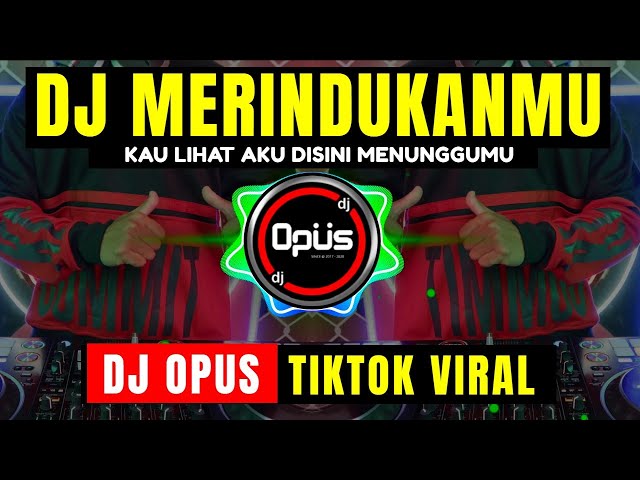 DJ MERINDUKANMU DASH UCIHA TERBARU FULL BASS - DJ Opus class=