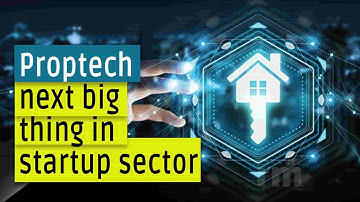 Proptech next bigthing in startup sector