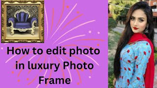 How to edit photo in luxury photo frame/luxury photo frame ma photo kaisa edit karan screenshot 5
