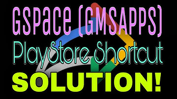 How To Create Shortcut To Open PLAYSTORE Directly From GSPACE To Install Applications (GMSApps)