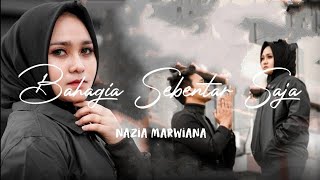 Nazia Marwiana - Bahagia Sebentar Saja (Lirik) ~ New Lyrics Musik