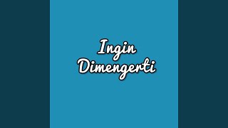 Download Lagu Ingin Dimengerti