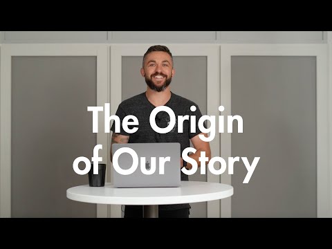 The Origin of Our Story