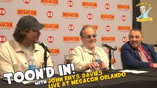 John Rhys-Davies LIVE at MegaCon Orlando | From Gimli to Sallah | Toon'd In! with Jim Cummings