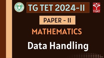TG TET 2024-II - PAPER-2 | Maths - Data Handling | T-SAT