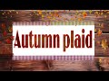 Autumn Plaid|Madam Glam|Shemodern|