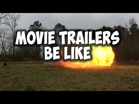 Movie Trailers Be Like
