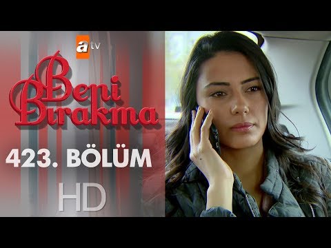 Beni Bırakma 423. Bölüm