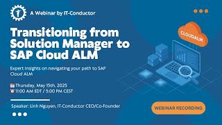 Transitioning from Solution Manager to SAP Cloud ALM ☁️ IT-Conductor Webinar