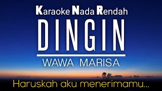 Dingin - Wawa Marisa Karaoke Lower Key Nada Rendah