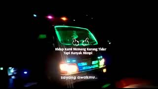 Hidup kami memang kurang tidur tapi banyak mimpi