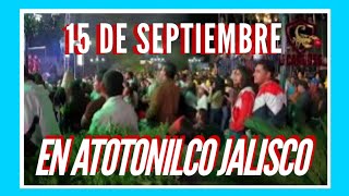 Atotonilco El Alto Jalisco 15 De Septiembre  2022  día de la independencia de mexico