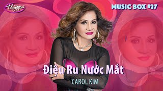 Carol Kim - Điệu Ru Nước Mắt | Music Box #27