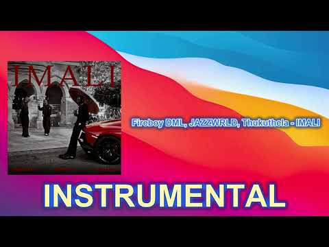 Fireboy DML, JAZZWRLD, Thukuthela - IMALI (INSTRUMENTAL)