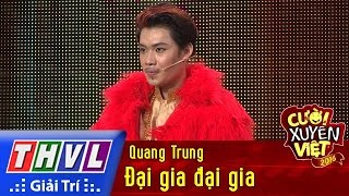 THVL | Cười xuyên Việt 2016 – Tập 2: Đại gia đại gia – Quang Trung