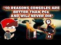 10 Bulls*** Reasons Consoles Are Better Than PCs According To This Filthy Peasant