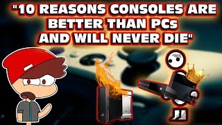 10 Bulls*** Reasons Consoles Are Better Than PCs According To This Filthy Peasant