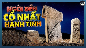 13.000 Năm Trước Một Loài Người Thuộc NỀN VĂN MINH KHÁC Đã Xây Dựng Nên Đền Cổ Gobekli Tepe