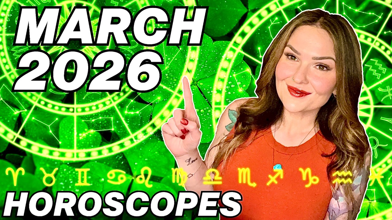 March 2026 Horoscopes 🍀 All 12 Signs