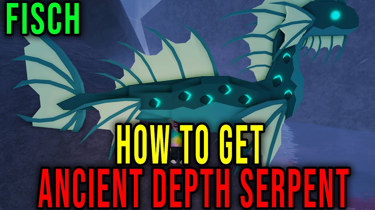 ANCIENT DEPTH SERPENT - HOW TO GET [FISCH] - Roblox - YouTube