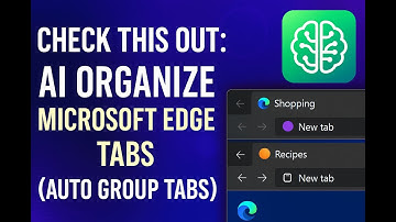 Check This Out : AI Organize Microsoft Edge Tabs ( AUTO GROUP TABS ) | AquaTechFantasy