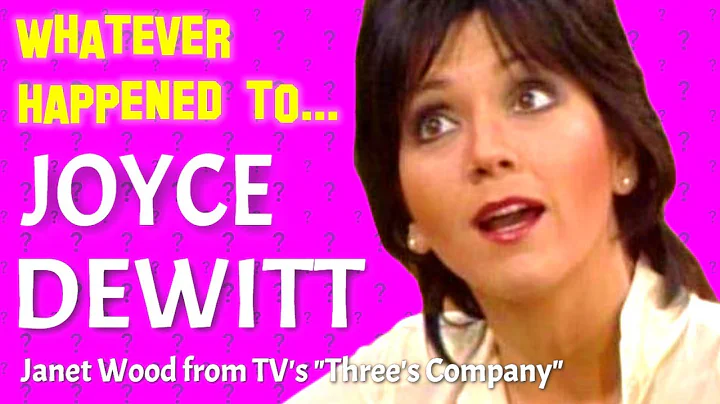 Whatever Happened to Joyce DeWitt - Janet Wood fro...