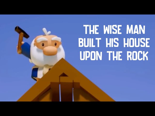 The Wise Man Built His House Upon The Rock class=