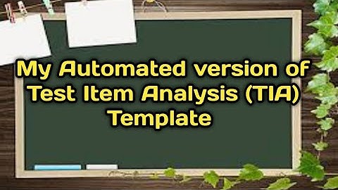 My Automated Version of Test Item Analysis (TIA) Template
